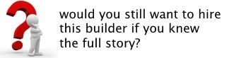 Would you still want to hire this builder?